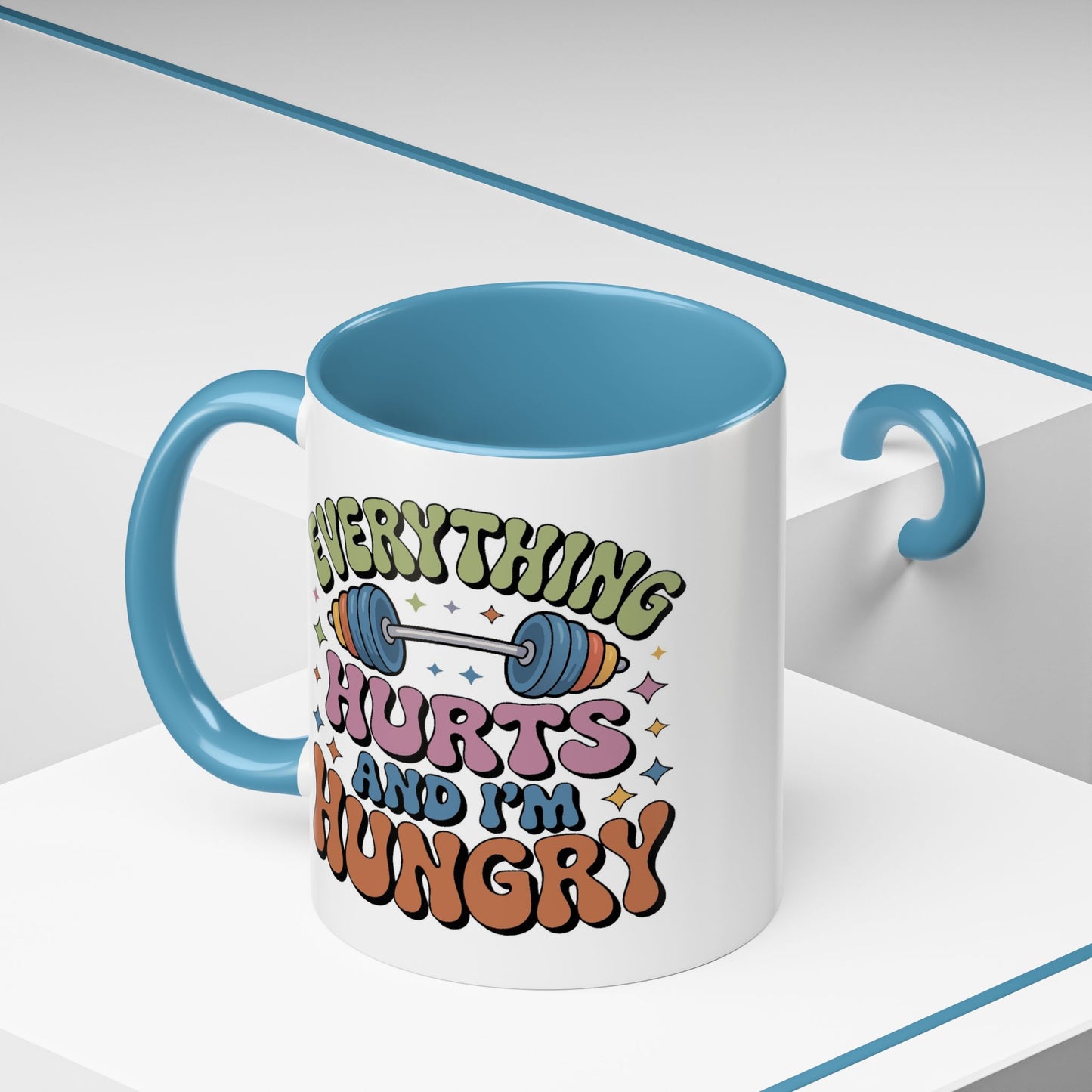 Humor Mug - Everything Hurts and I'm Hungry