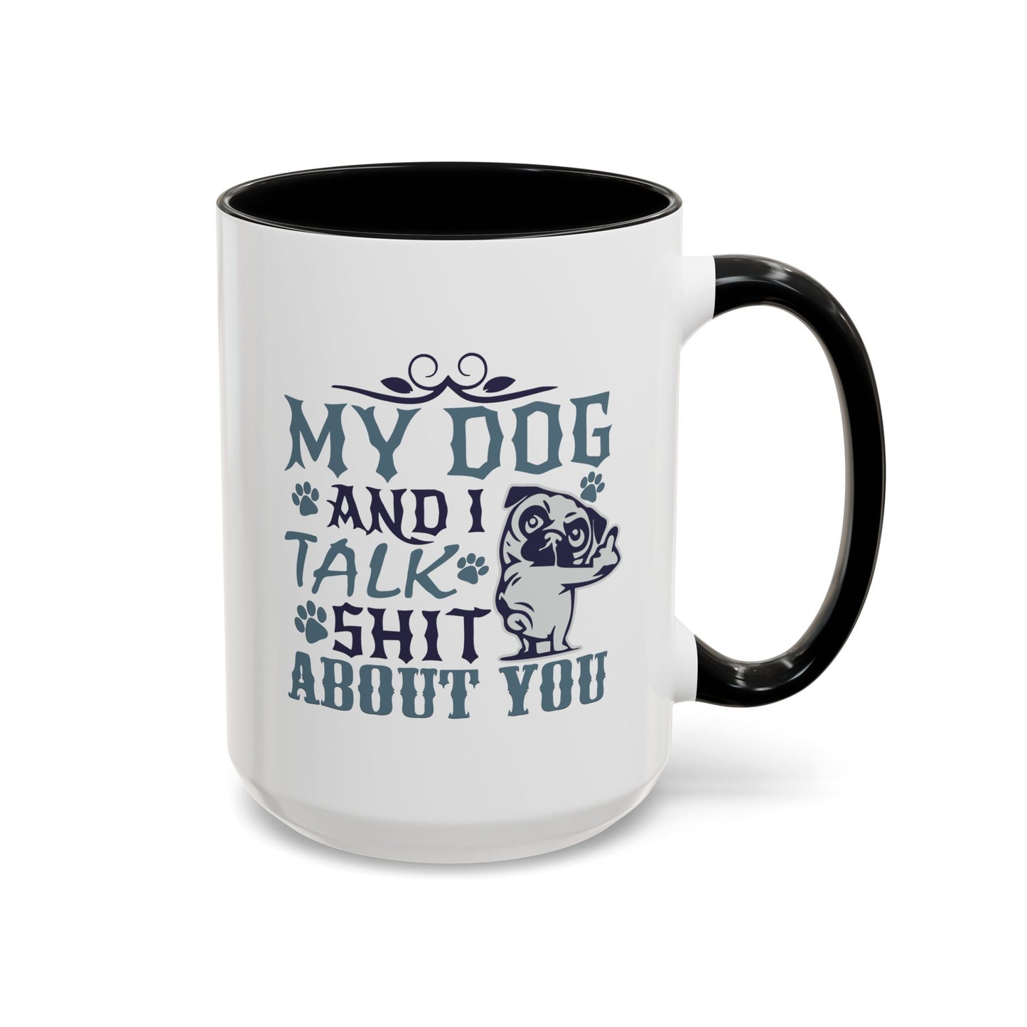 Humor Mug - My Dog and I