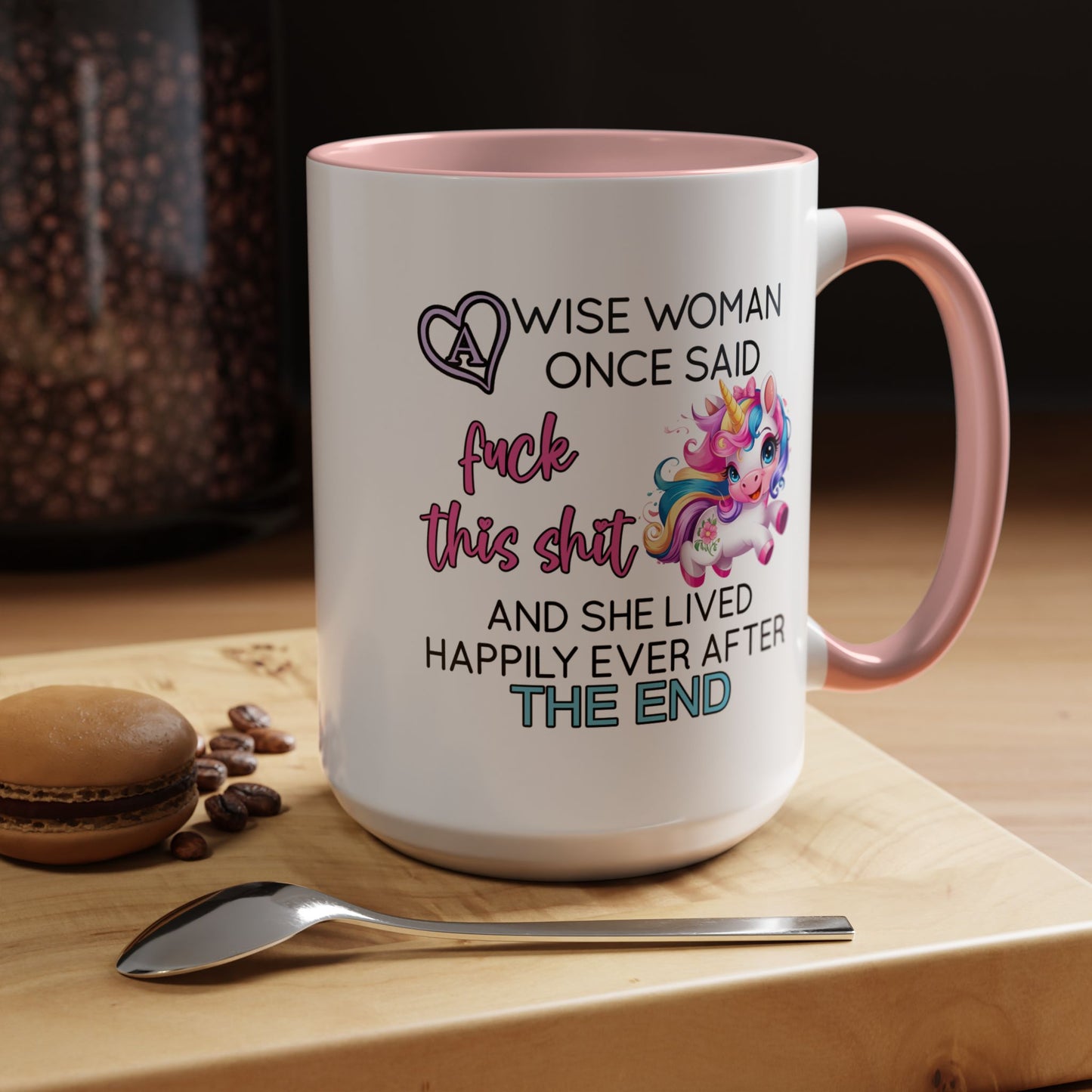 Adult Mug - A Wise Woman Once Said