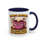 Humor Mug - I'm Not Arguing