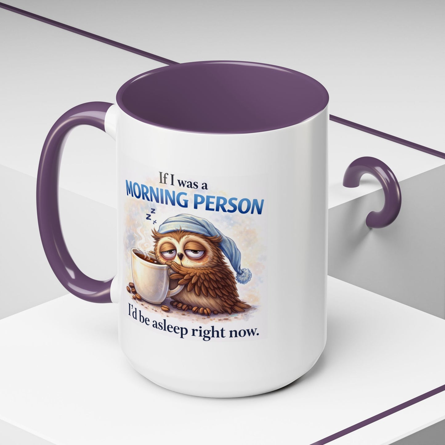 Humor Mug - If I Was A Morning Person