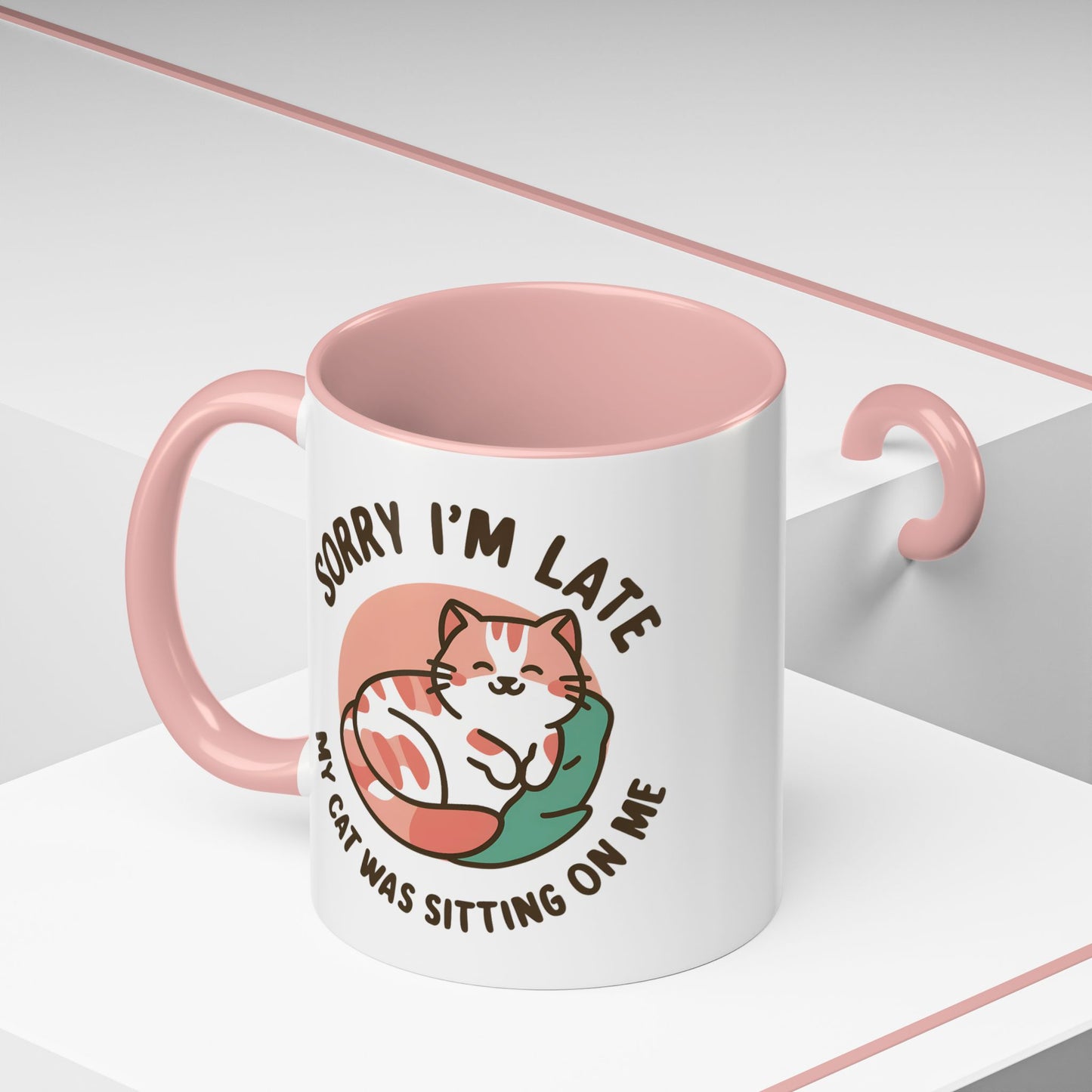 Humor Mug - Sorry I'm Late My Cat Was Sitting on Me