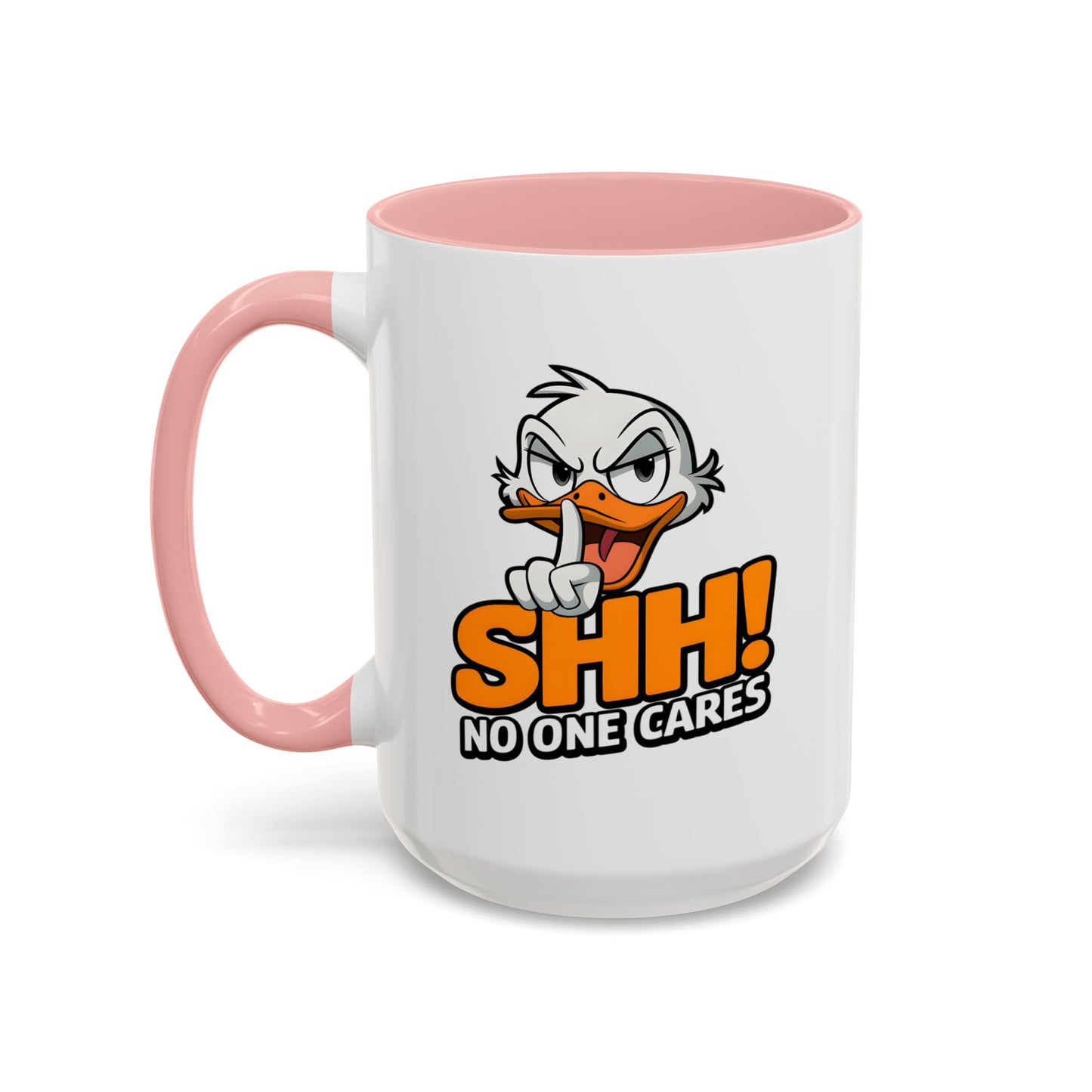 Humor Mug - SHH! No One Cares