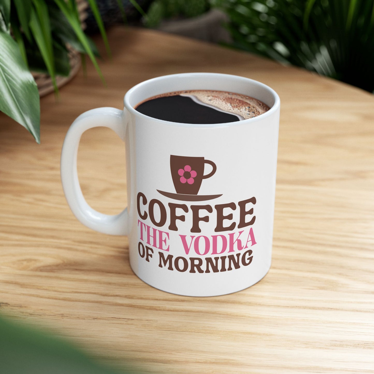 Humor Mug - Coffee the Vodka of Morning