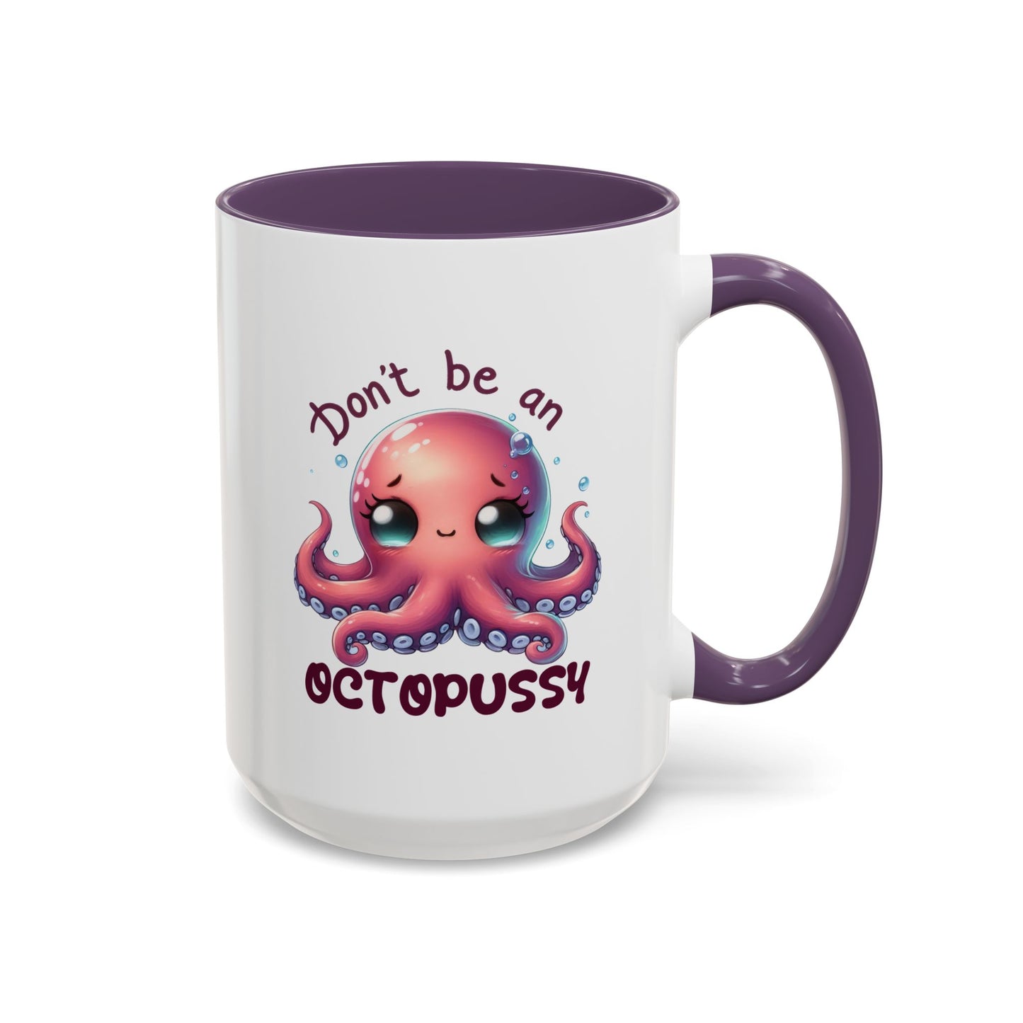 Humor Mug - Don't Be An Octopussy