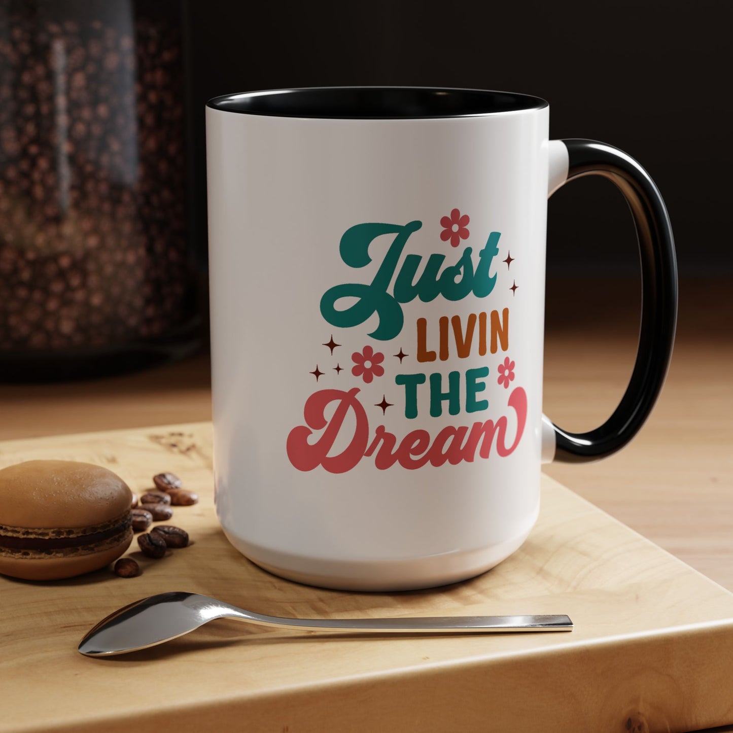 Motivational Mug - Just Livin' The Dream