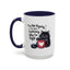 Humor Mug - I Am Not Arguing