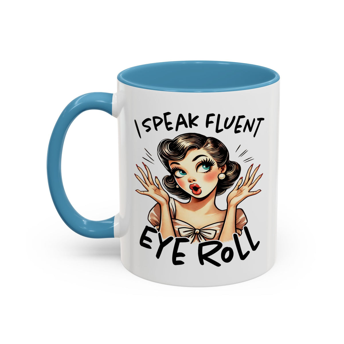 Humor Mug - I Speak Fluent Eye Roll