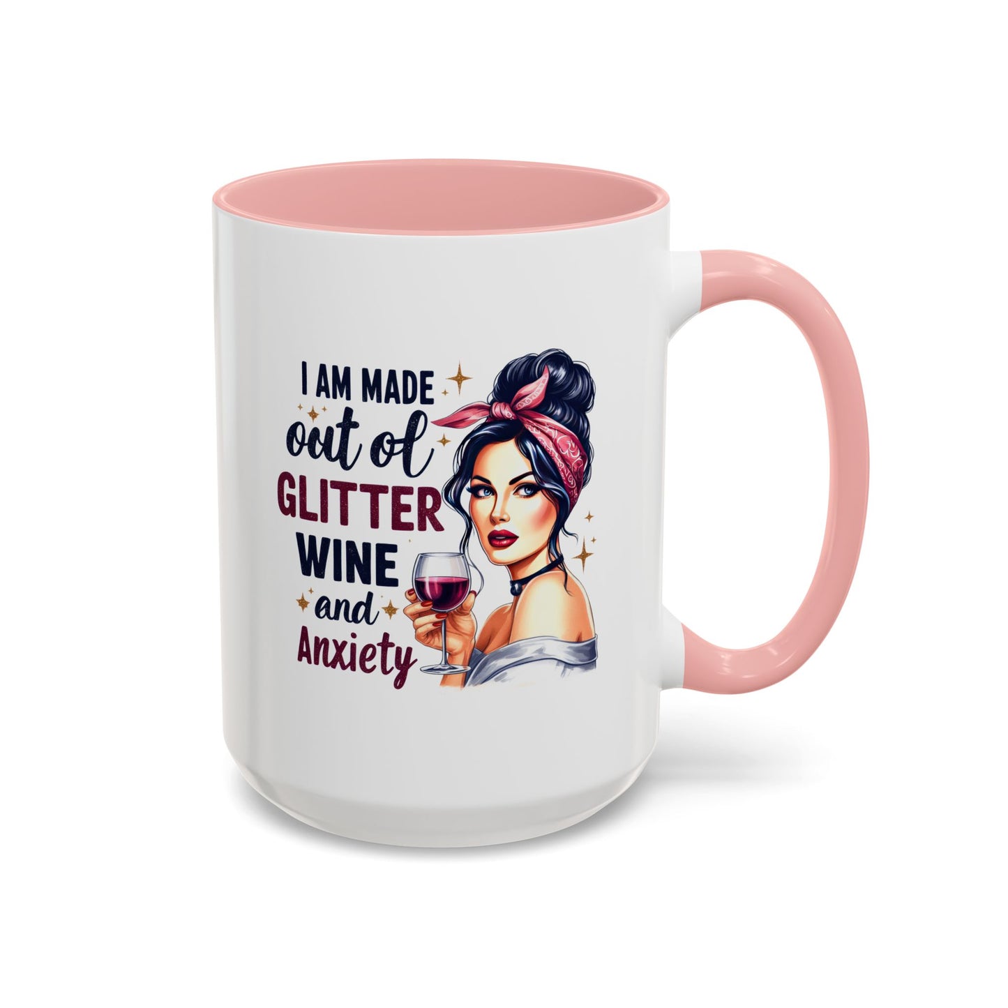 Humor Mug - I'm Made Out of Glitter Wine and Anxiety