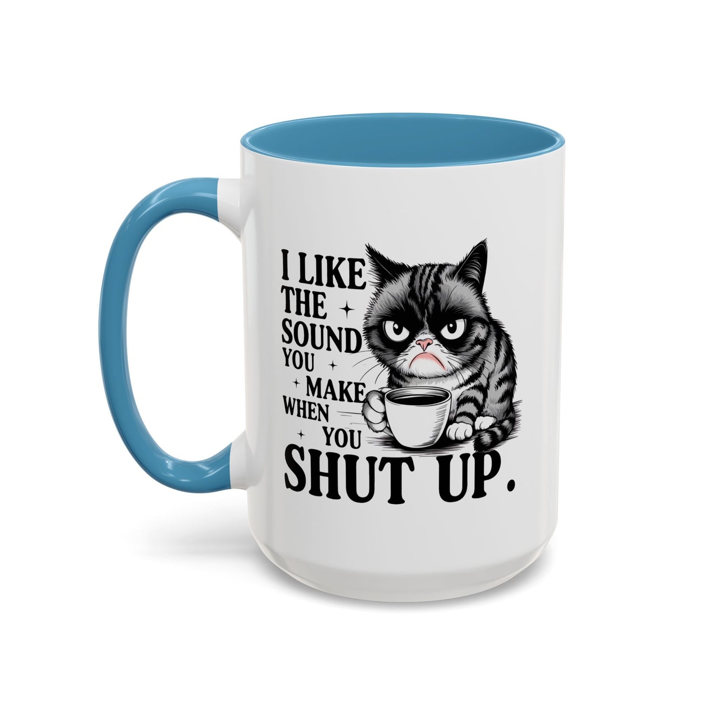 Humor Mug - I Like The Sound You Make