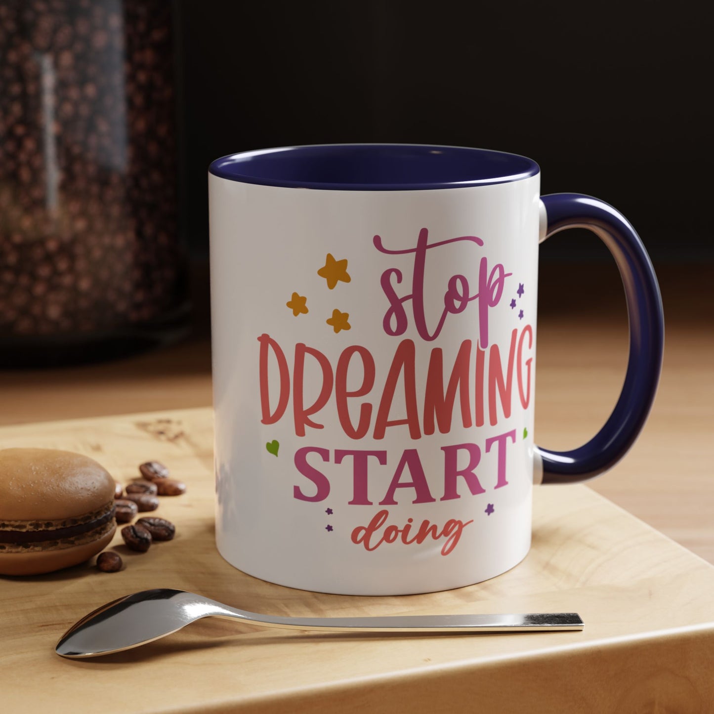 Motivation Mug - Stop Dreaming Start Doing