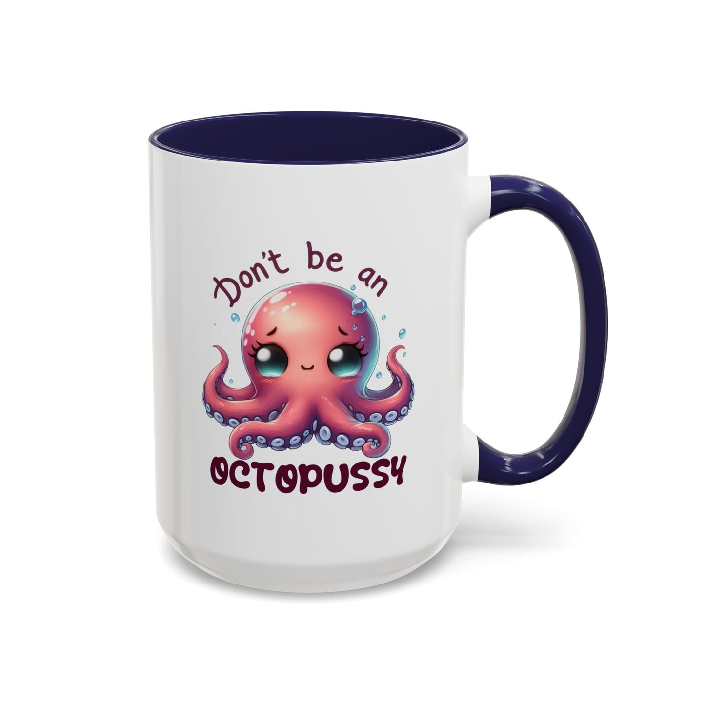 Humor Mug - Don't Be An Octopussy