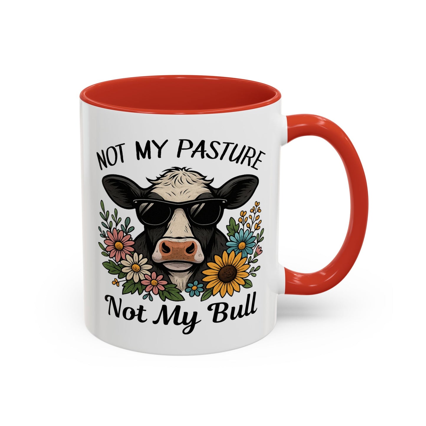 Humor Mug - Not My Pasture Not My Bull