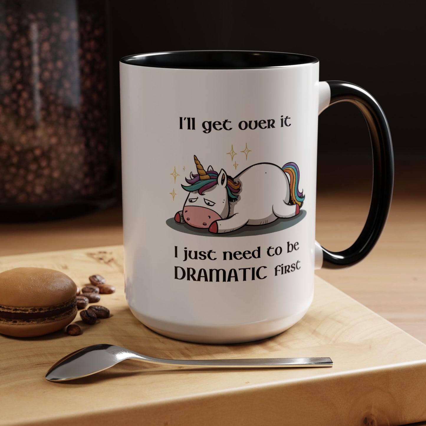 Humor Mug - I'll Get Over It Unicorn