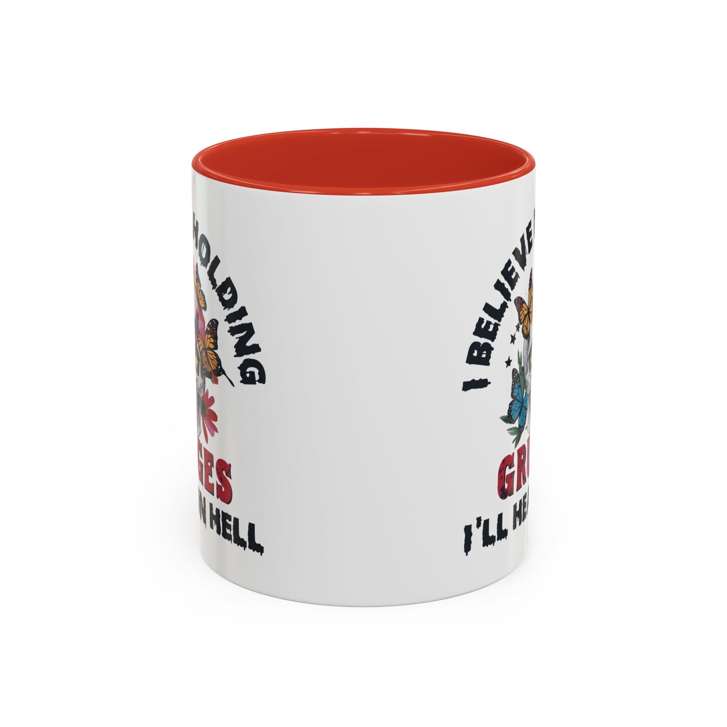 Adult Mug - I Believe in Holding Grudges