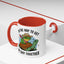 Humor Mug - On My Way to Get My Shit Toghether
