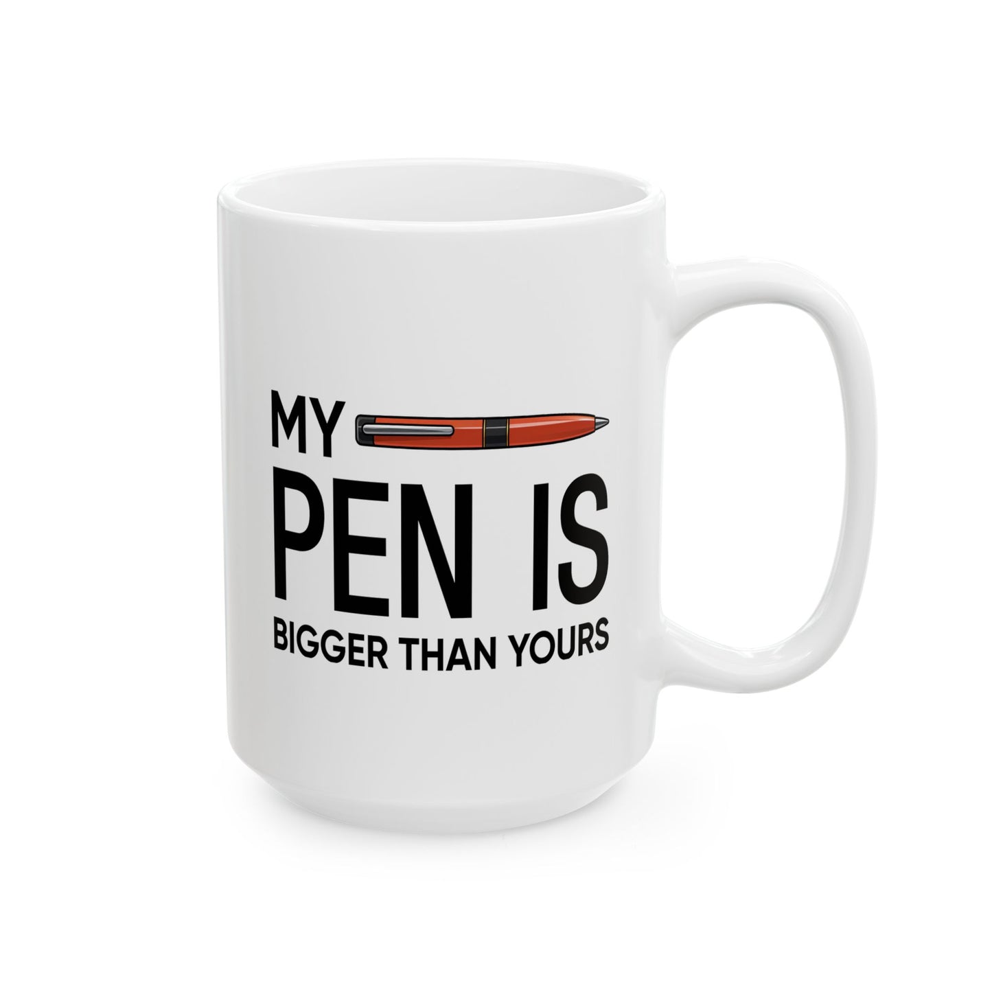 Adult Mug - My Pen Is Bigger Than Yours