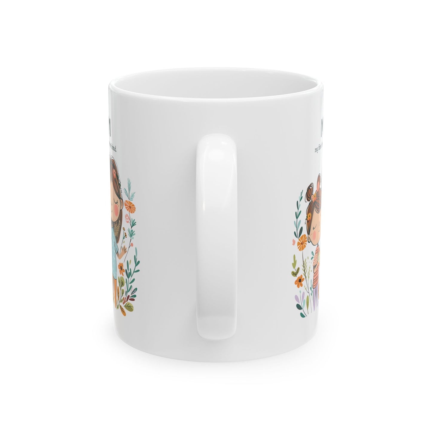 Mother's Day Mug - Mom My First Love