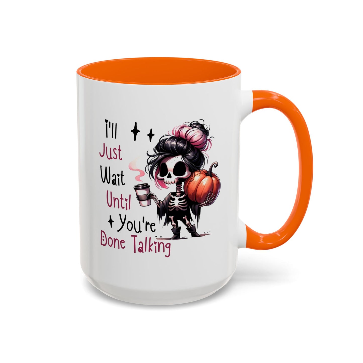 Humor Mug - I'll Just Have To Wait