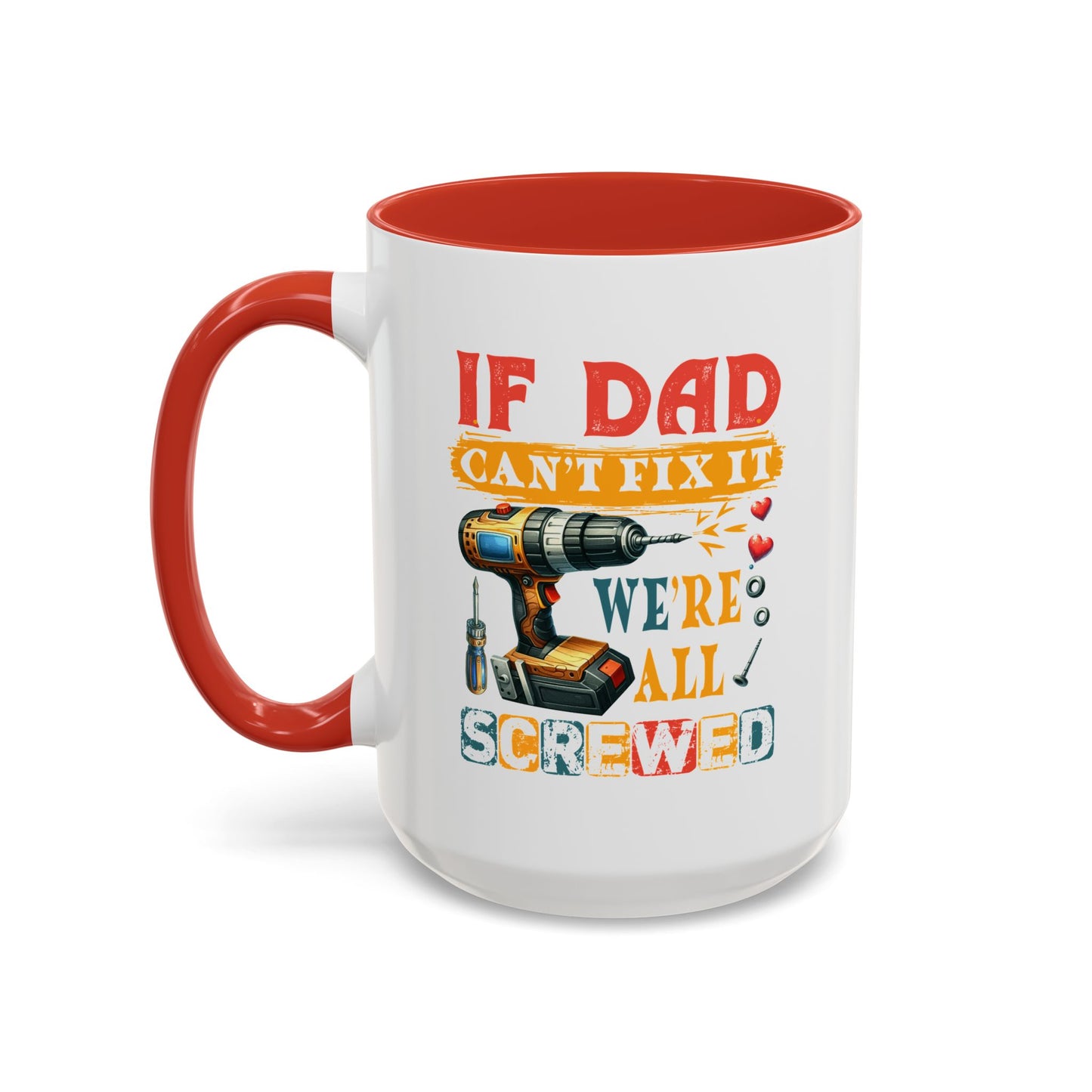 Father's Day Mug - If Dad Can't fix It