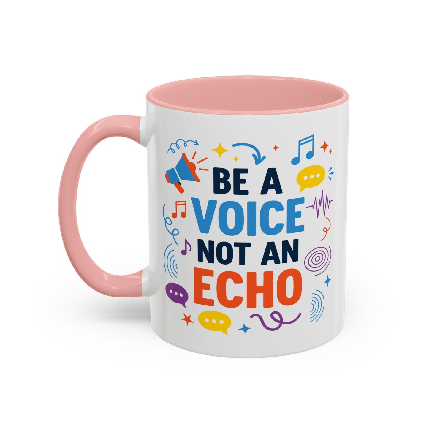 Motivation Mug - Be a Voice Not an Echo
