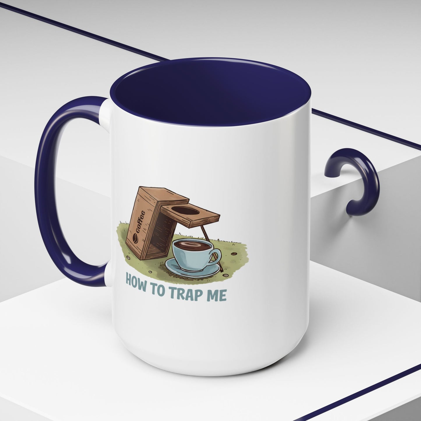 Humor Mug - How to Trap Me