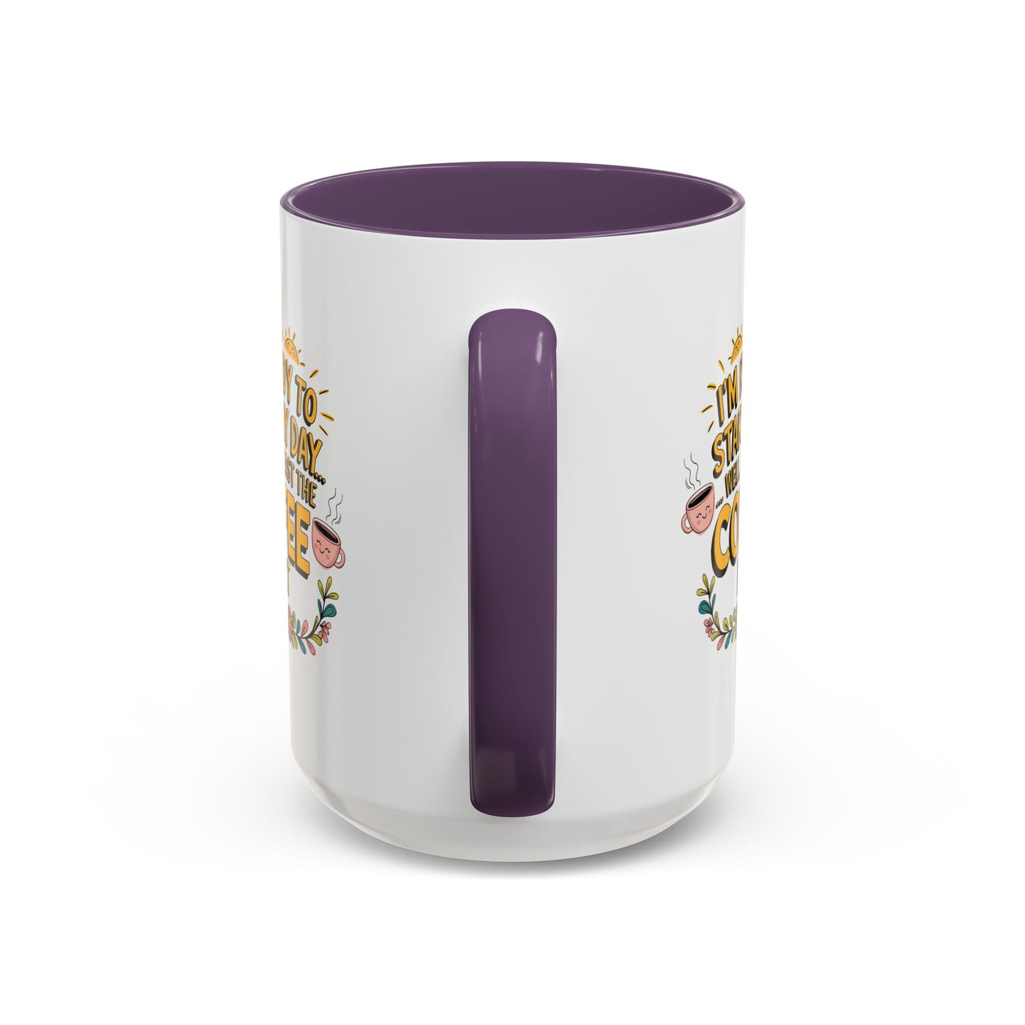 Humor Mug - I'm Ready Start My Day