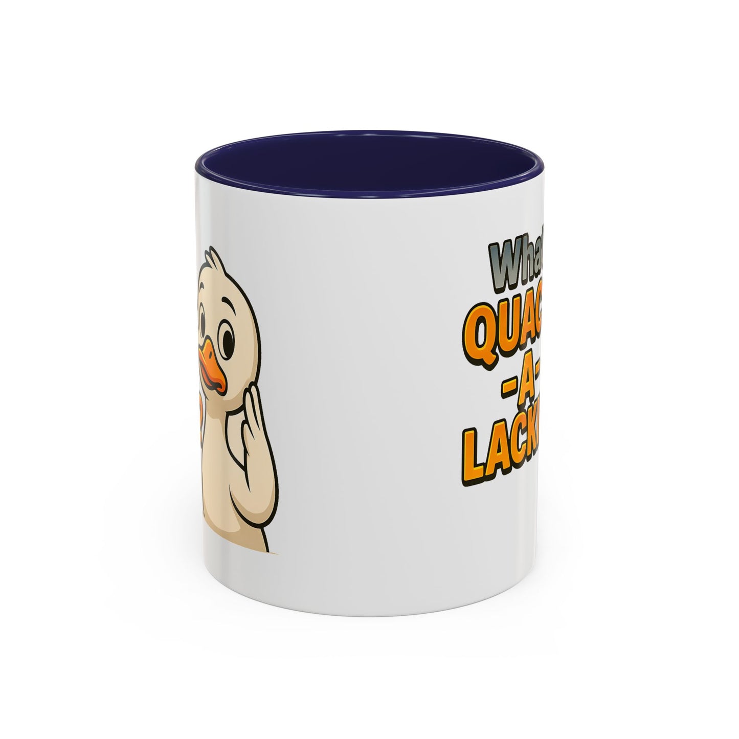 Humor Mug - What's Quack-a-Lackin'?