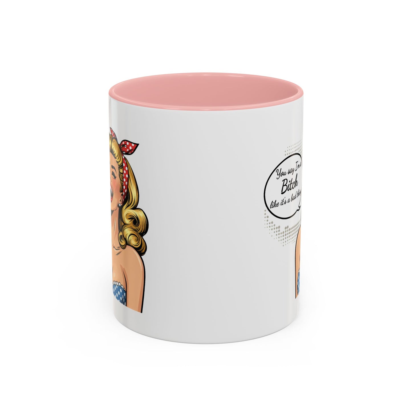 Adult Mug - You Say I'm a Bitch