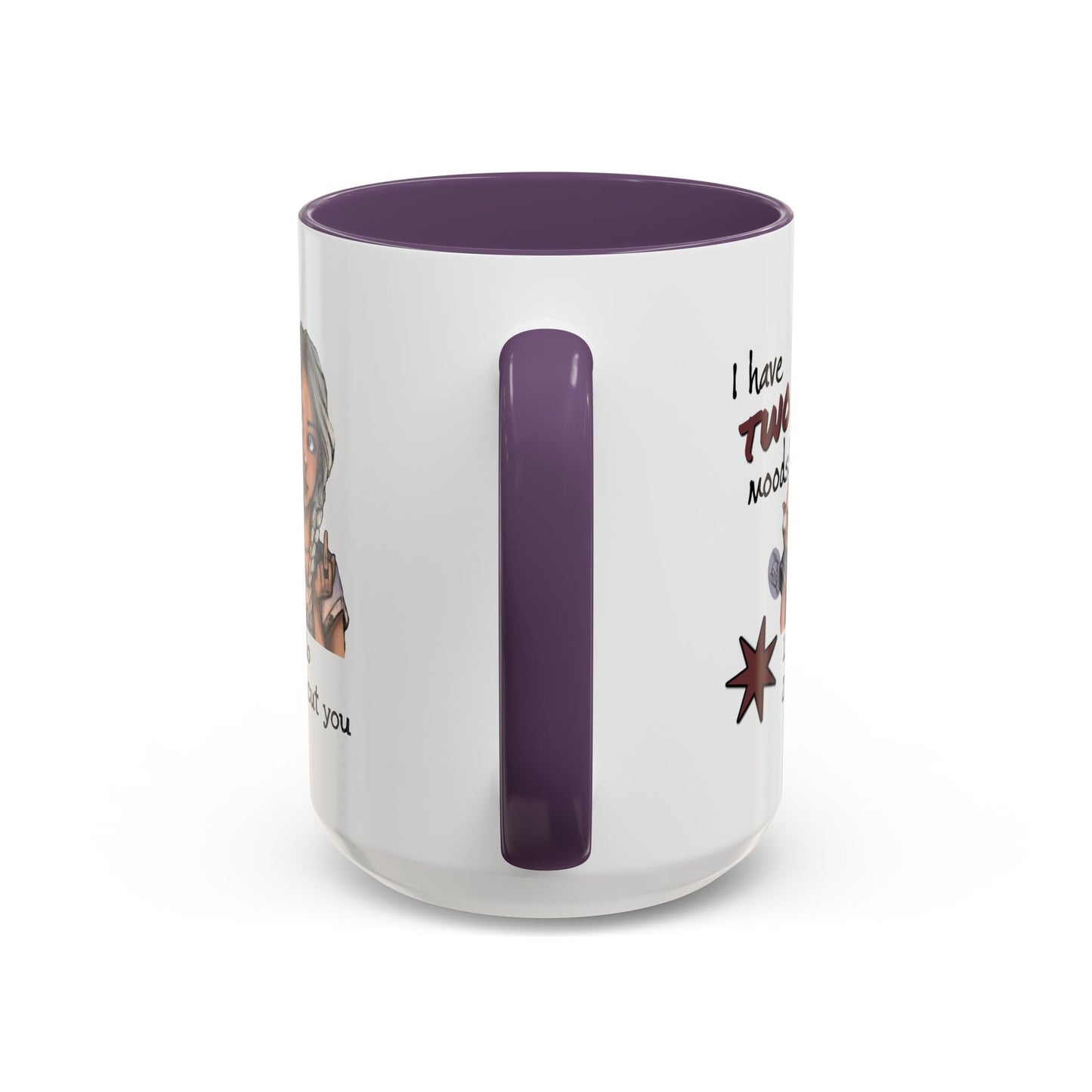 Humor Mug - I Have Two Moods