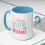 Motivation Mug - Always Believe in the Impossible