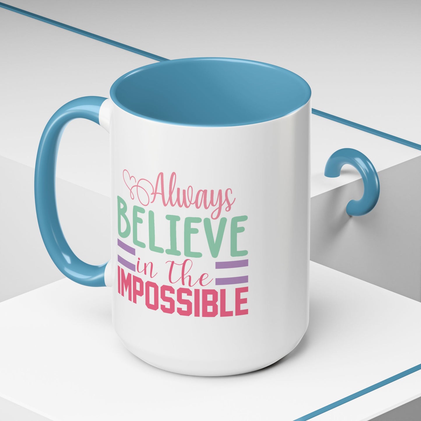 Motivation Mug - Always Believe in the Impossible