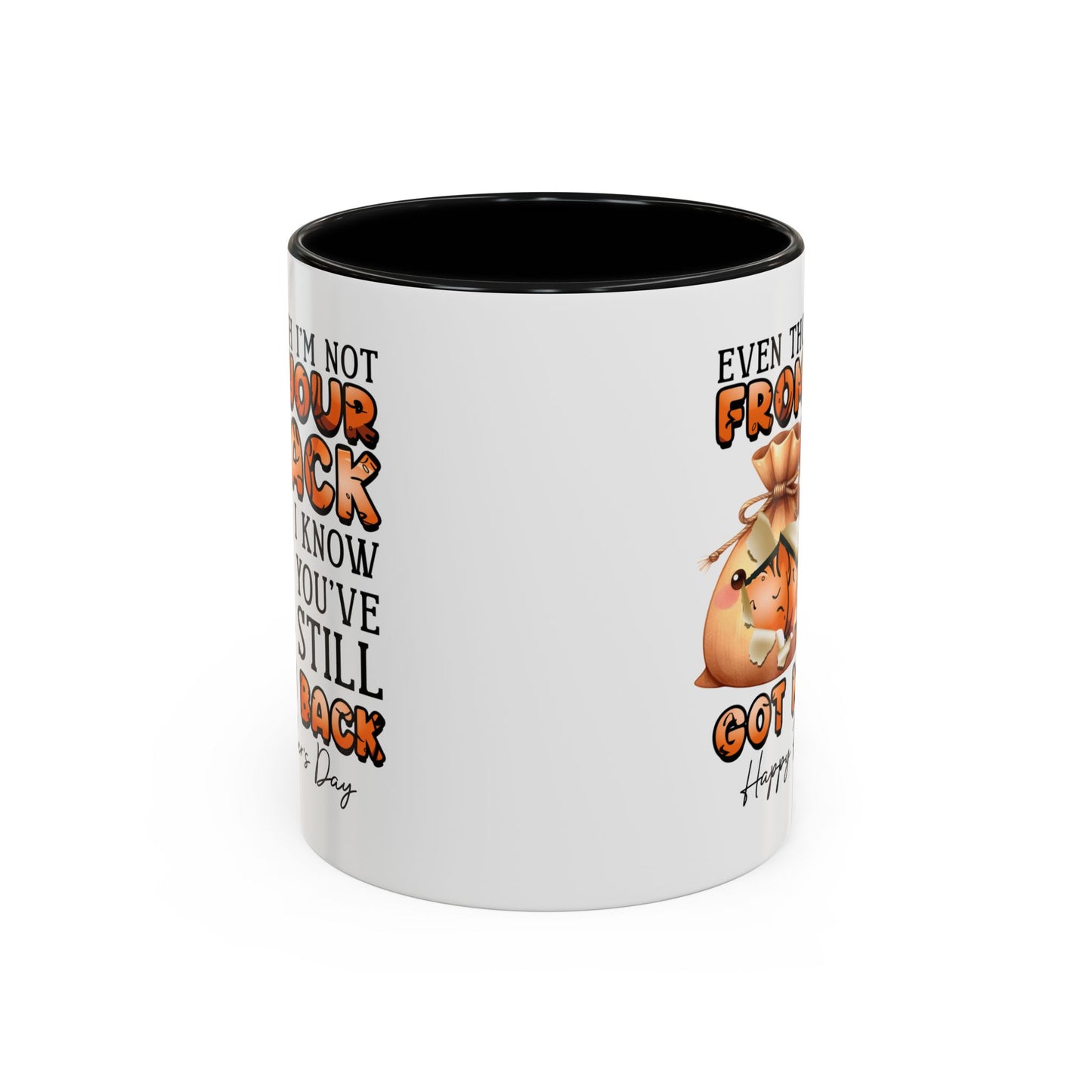 Father's Day Mug - Even Though I'm Not