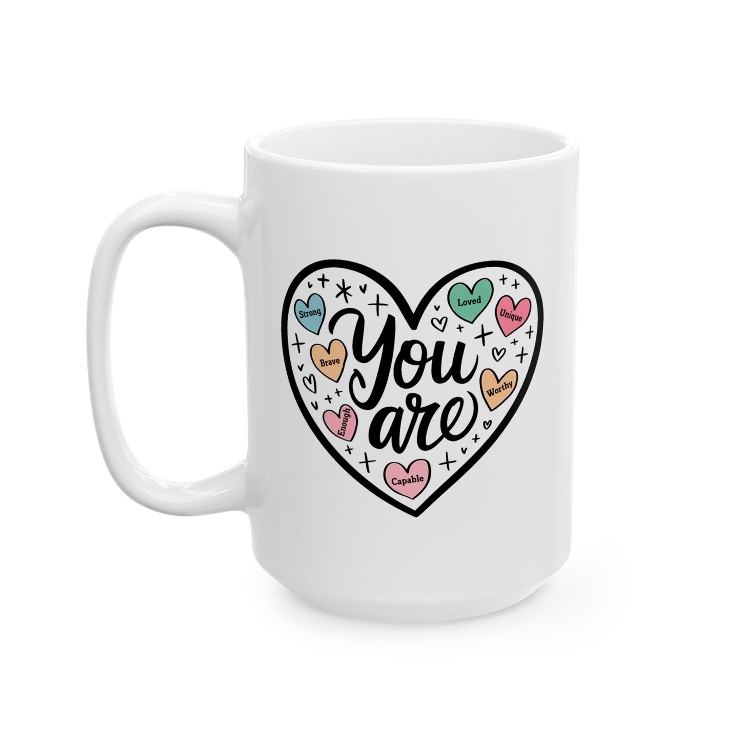 Motivation Mug - You Are Heart