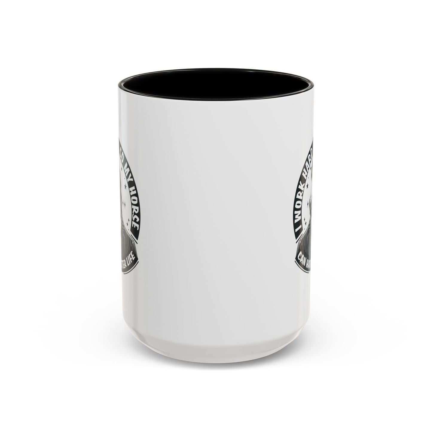Humor Mug - I Work Hard So My Horse