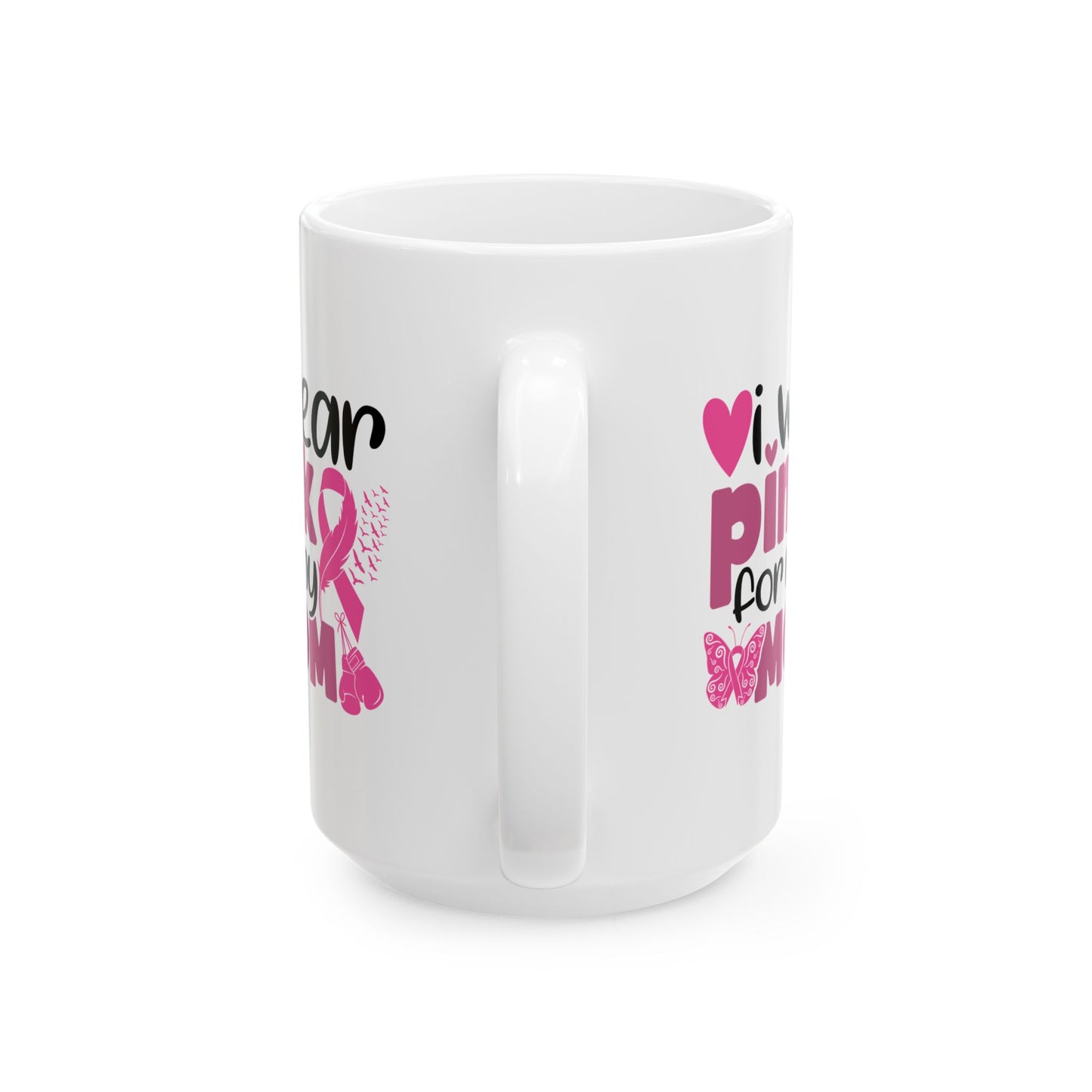 Support Mug - I Wear Pink
