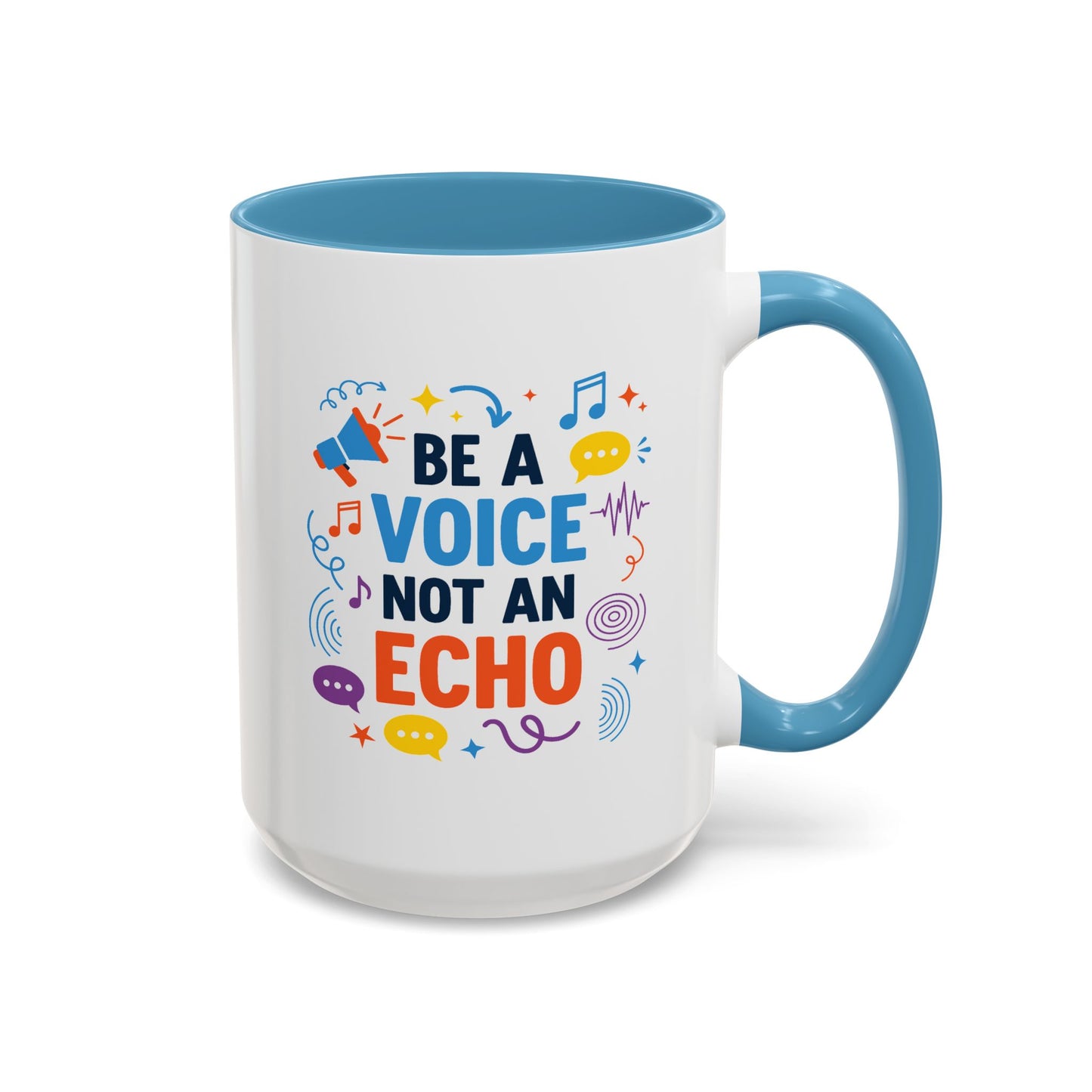 Motivation Mug - Be a Voice Not an Echo