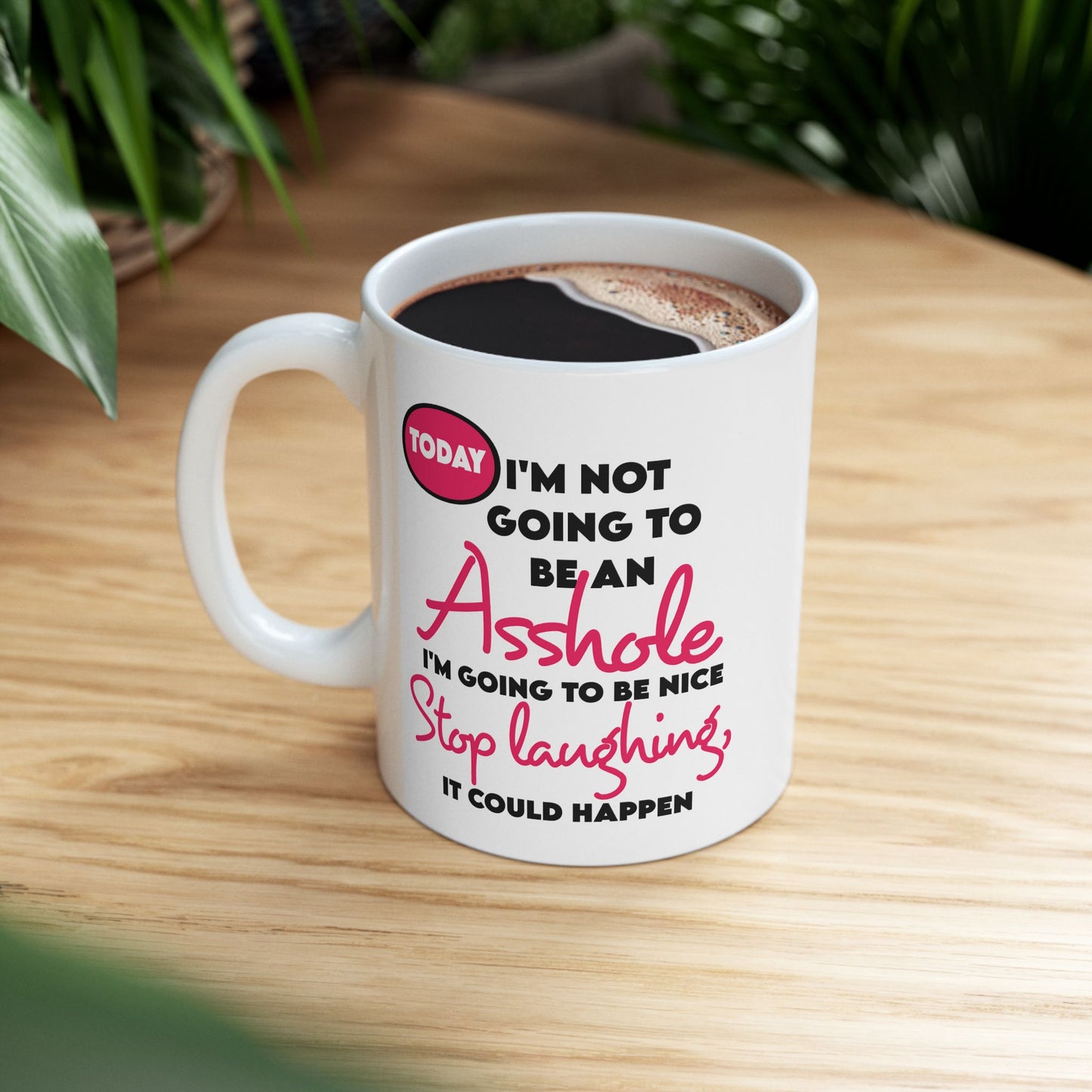 Adult Mug - Today I'm Not Going to be an Asshole