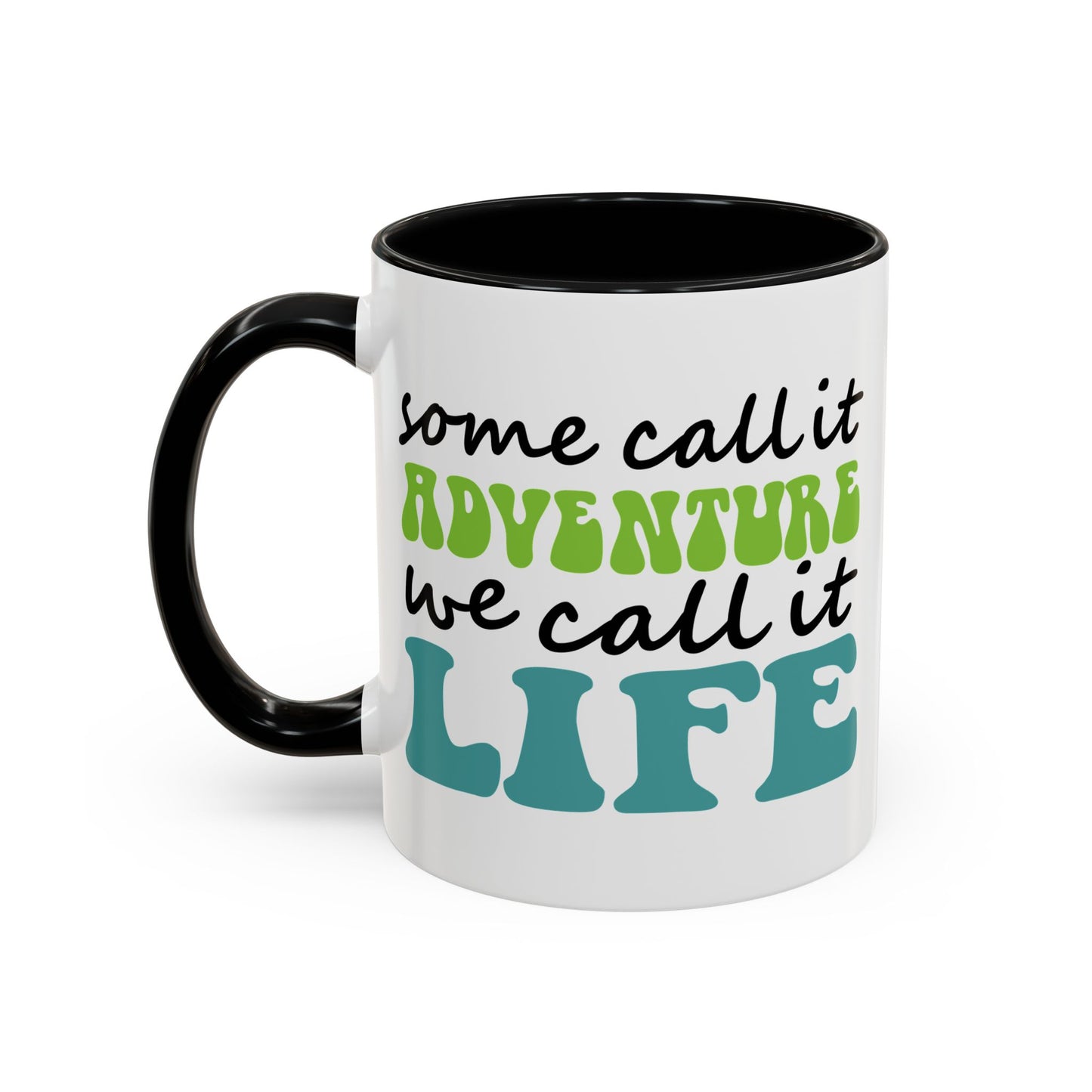 Adventure Mug - Some Call It Adventure