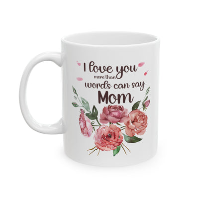 Mother's Day Mug - I Love You More