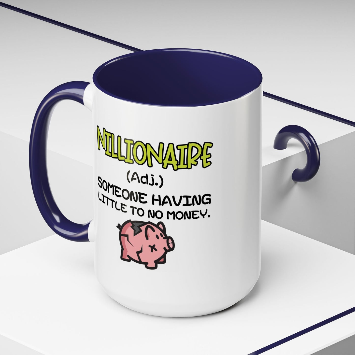 Humor Mug - Nillionaire - Someone Having Little To No Money