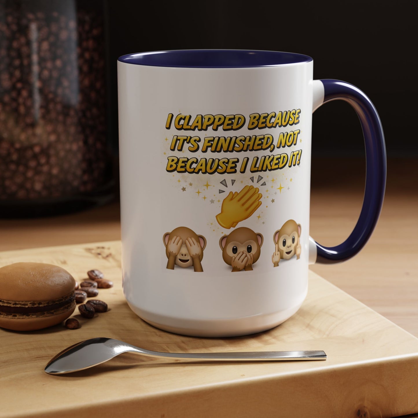 Humor Mug - I Clapped Because It's Finished