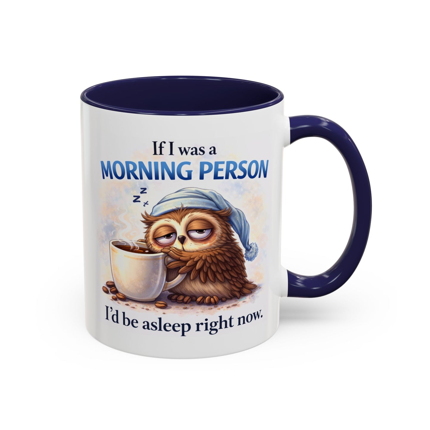 Humor Mug - If I Was A Morning Person
