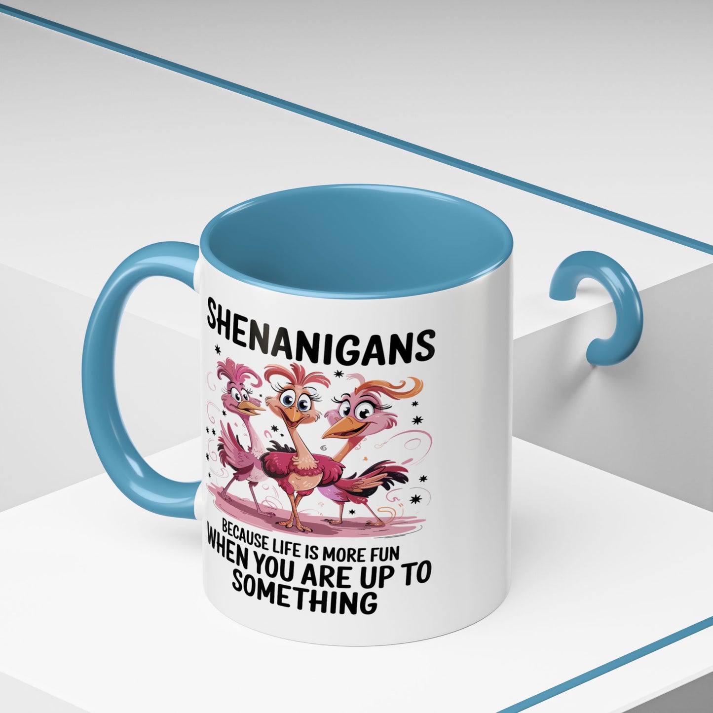 Humor Mug - Shenanigans Because Life is More Fun