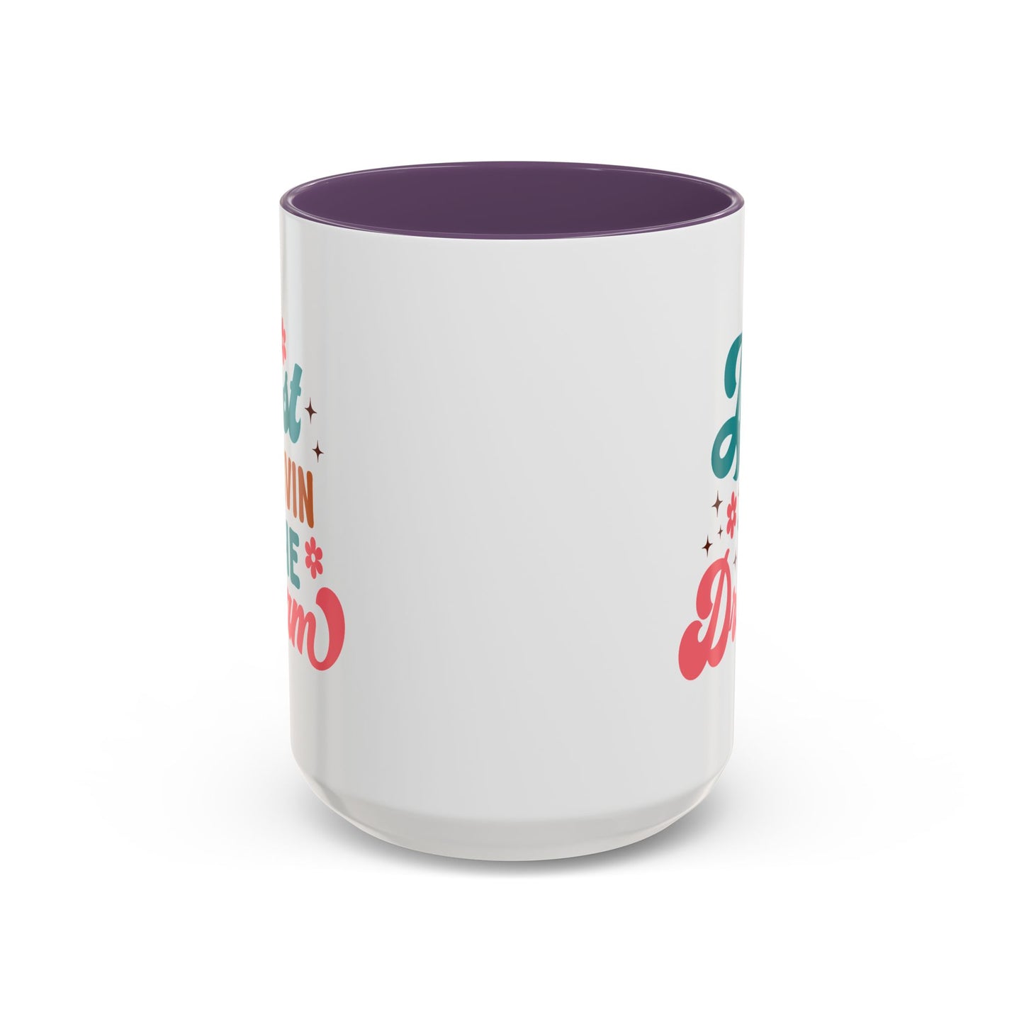 Motivational Mug - Just Livin' The Dream