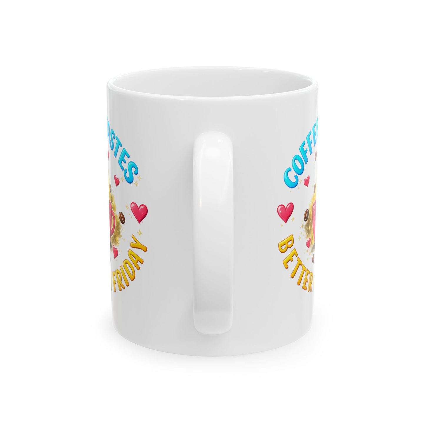 Humor Mug - Coffee Tastes Better on Friday