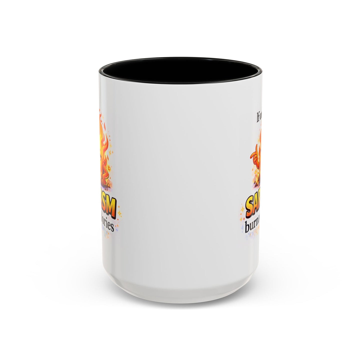 Humor Mug - If Only Sarcasm Burned Calories
