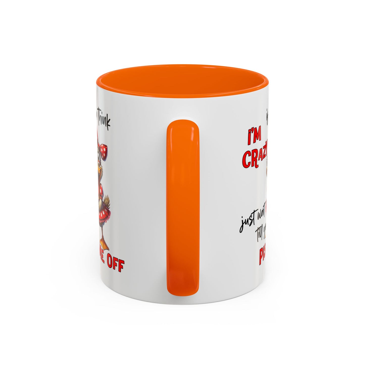 Humor Mug - If You Think I'm Crazy