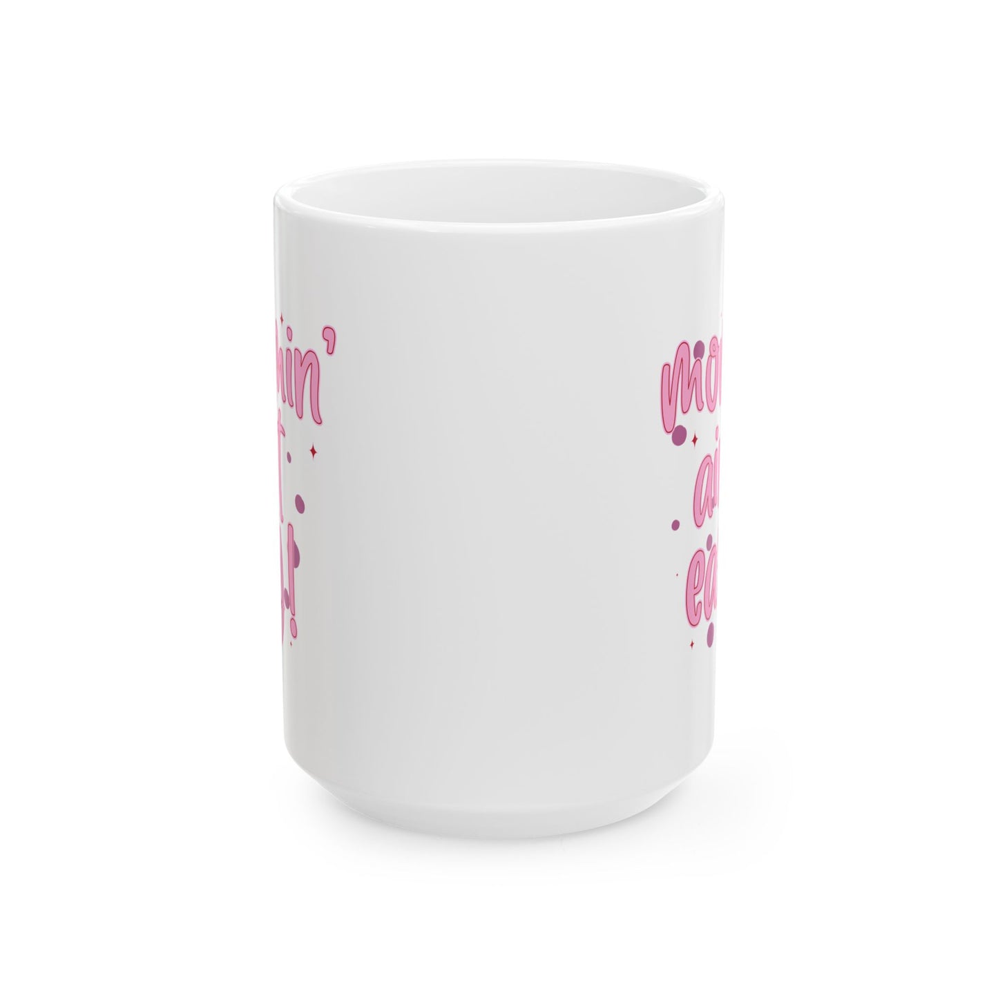 Mother's Day Mug - Mommin' Ain't Easy!