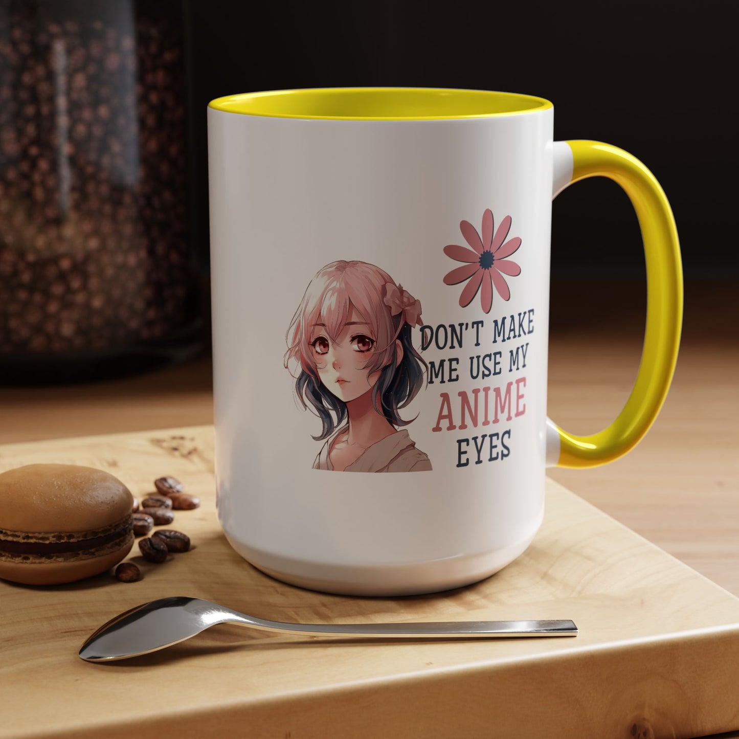 Humor Mug - Don't Make Me Use My Anime Eyes